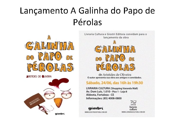 Lançamento A Galinha do Papo de Pérolas 