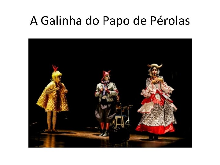 A Galinha do Papo de Pérolas 