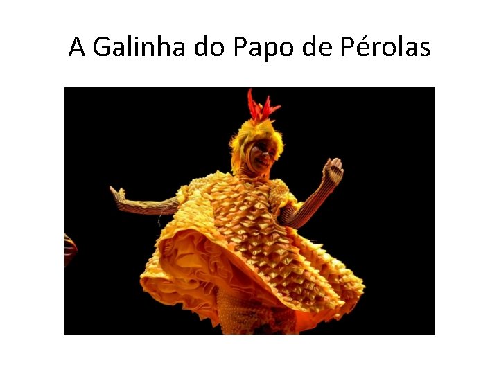 A Galinha do Papo de Pérolas 