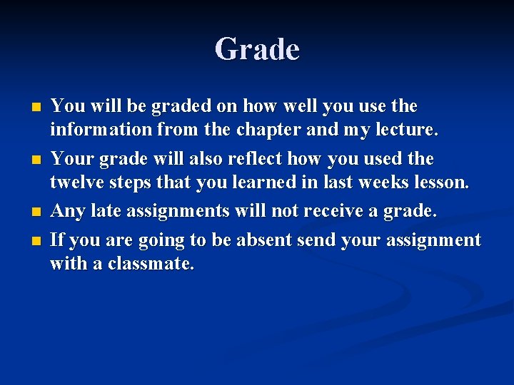 Grade n n You will be graded on how well you use the information