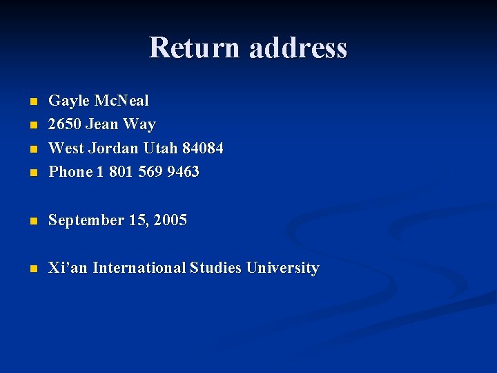 Return address n Gayle Mc. Neal 2650 Jean Way West Jordan Utah 84084 Phone