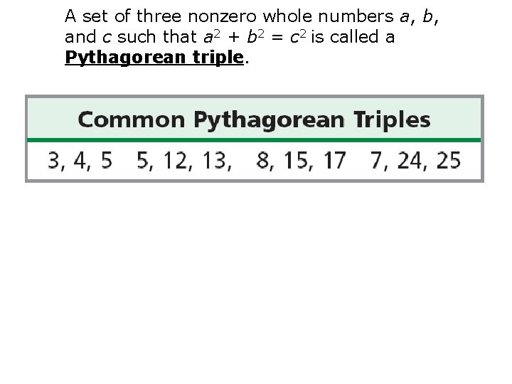 A set of three nonzero whole numbers a, b, and c such that a