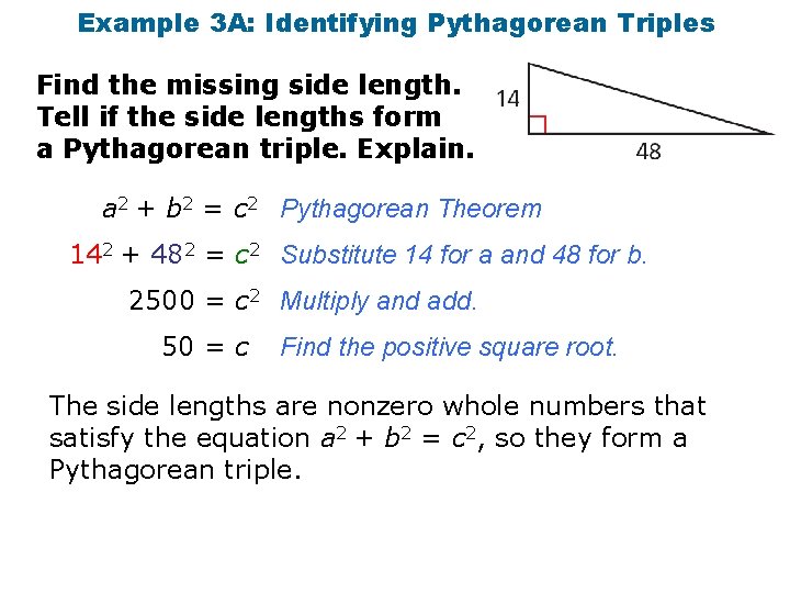 Example 3 A: Identifying Pythagorean Triples Find the missing side length. Tell if the