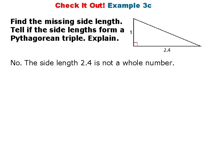 Check It Out! Example 3 c Find the missing side length. Tell if the