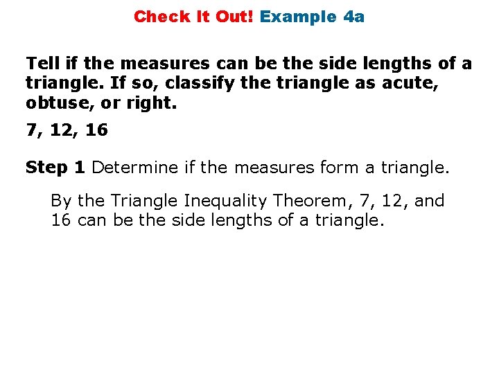 Check It Out! Example 4 a Tell if the measures can be the side