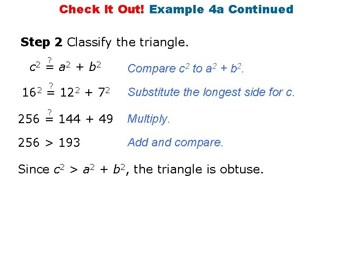 Check It Out! Example 4 a Continued Step 2 Classify the triangle. c 2