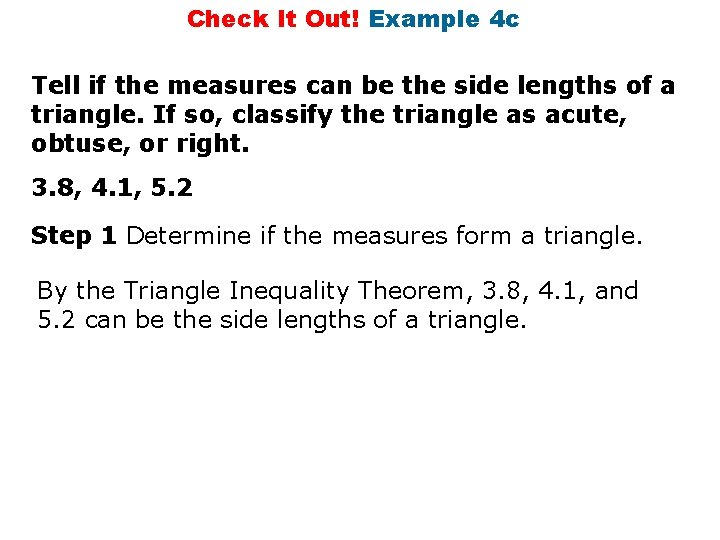 Check It Out! Example 4 c Tell if the measures can be the side