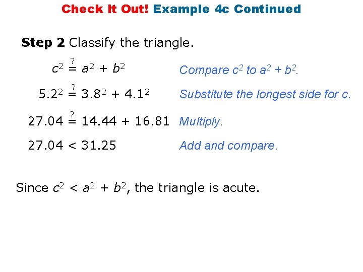 Check It Out! Example 4 c Continued Step 2 Classify the triangle. c 2