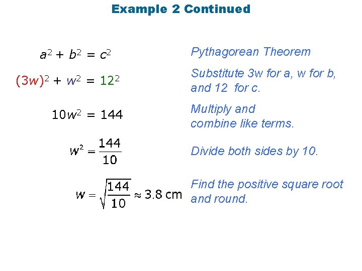 Example 2 Continued a 2 + b 2 = c 2 (3 w)2 +