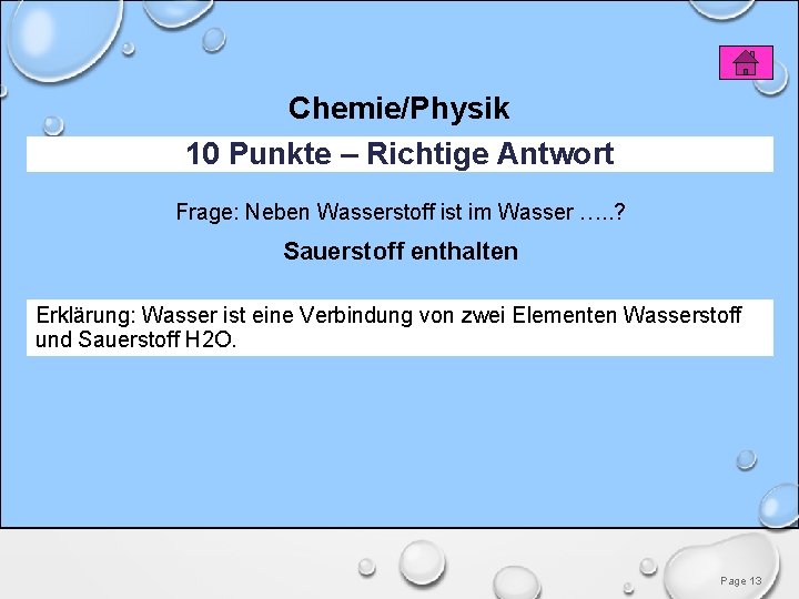 Chemie/Physik 10 Punkte – Richtige Antwort Frage: Neben Wasserstoff ist im Wasser …. .