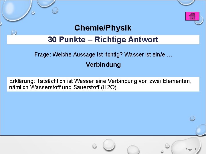 Chemie/Physik 30 Punkte – Richtige Antwort Frage: Welche Aussage ist richtig? Wasser ist ein/e