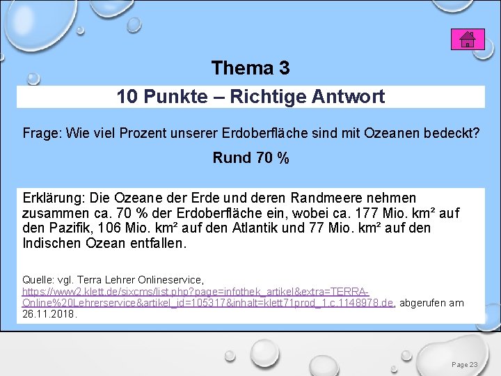 Thema 3 10 Punkte – Richtige Antwort Frage: Wie viel Prozent unserer Erdoberfläche sind