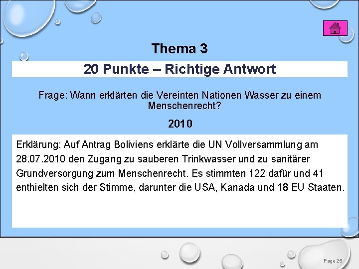 Thema 3 20 Punkte – Richtige Antwort Frage: Wann erklärten die Vereinten Nationen Wasser Thema 3 20 Punkte – Richtige Antwort Frage: Wann erklärten die Vereinten Nationen Wasser