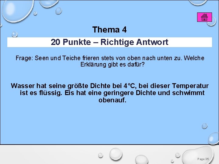 Thema 4 20 Punkte – Richtige Antwort Frage: Seen und Teiche frieren stets von