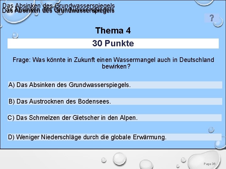 Das Absinken des Grundwasserspiegels Thema 4 30 Punkte Frage: Was könnte in Zukunft einen