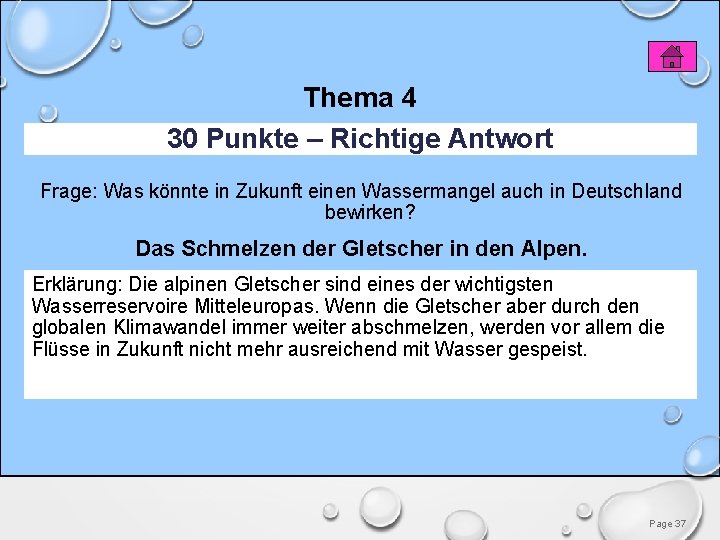 Thema 4 30 Punkte – Richtige Antwort Frage: Was könnte in Zukunft einen Wassermangel