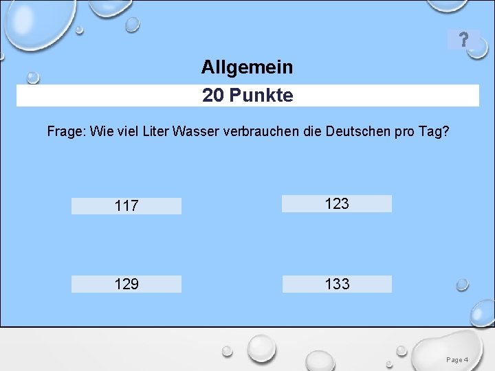Allgemein 20 Punkte Frage: Wie viel Liter Wasser verbrauchen die Deutschen pro Tag? 117