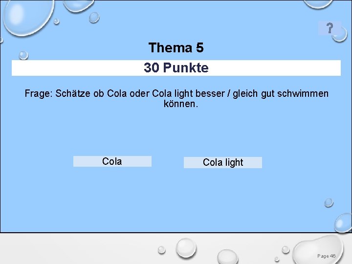 Thema 5 30 Punkte Frage: Schätze ob Cola oder Cola light besser / gleich