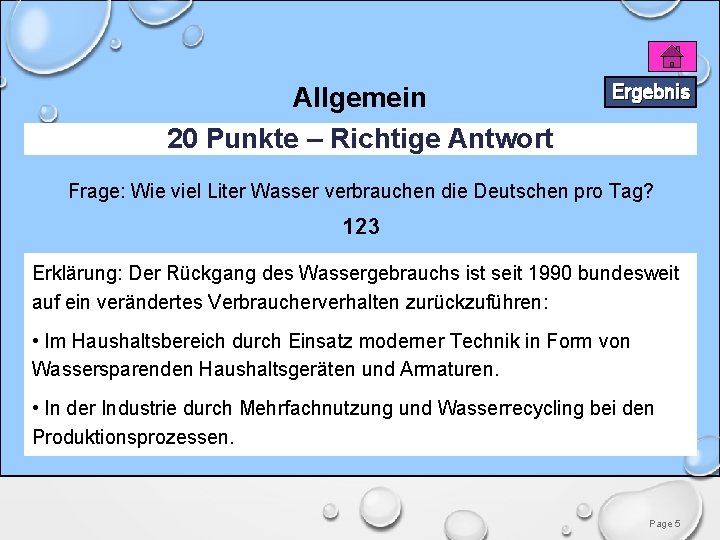 Allgemein 20 Punkte – Richtige Antwort Ergebnis Frage: Wie viel Liter Wasser verbrauchen die