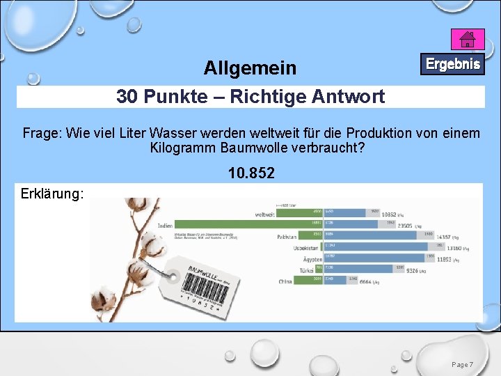 Allgemein 30 Punkte – Richtige Antwort Ergebnis Frage: Wie viel Liter Wasser werden weltweit