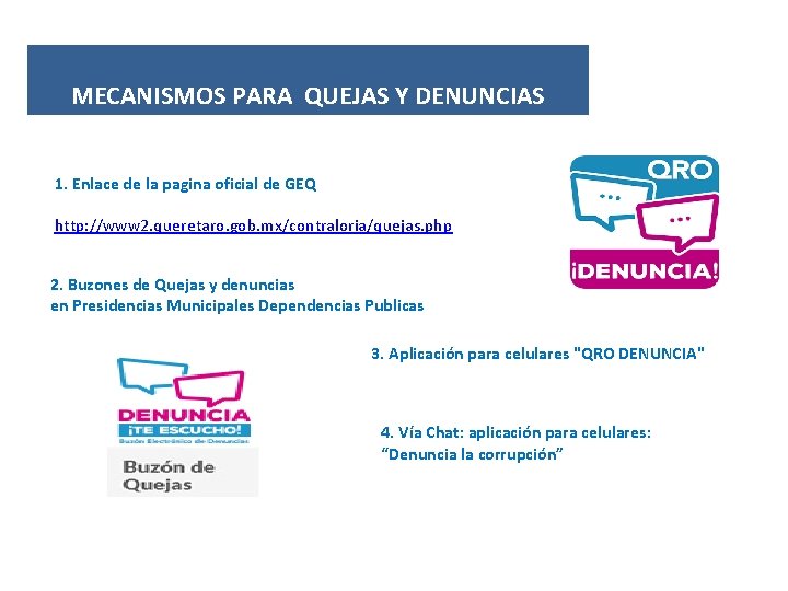 MECANISMOS PARA QUEJAS Y DENUNCIAS 1. Enlace de la pagina oficial de GEQ http: MECANISMOS PARA QUEJAS Y DENUNCIAS 1. Enlace de la pagina oficial de GEQ http: