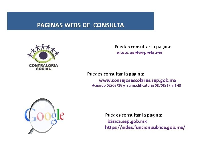PAGINAS WEBS DE CONSULTA Puedes consultar la pagina: www. usebeq. edu. mx Puedes consultar PAGINAS WEBS DE CONSULTA Puedes consultar la pagina: www. usebeq. edu. mx Puedes consultar