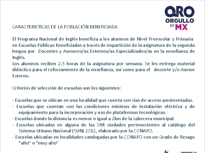 CARACTERISTICAS DE LA POBLACIÓN BENEFICIADA El Programa Nacional de Inglés beneficia a los alumnos CARACTERISTICAS DE LA POBLACIÓN BENEFICIADA El Programa Nacional de Inglés beneficia a los alumnos