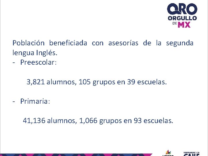Población beneficiada con asesorías de la segunda lengua Inglés. - Preescolar: 3, 821 alumnos, Población beneficiada con asesorías de la segunda lengua Inglés. - Preescolar: 3, 821 alumnos,
