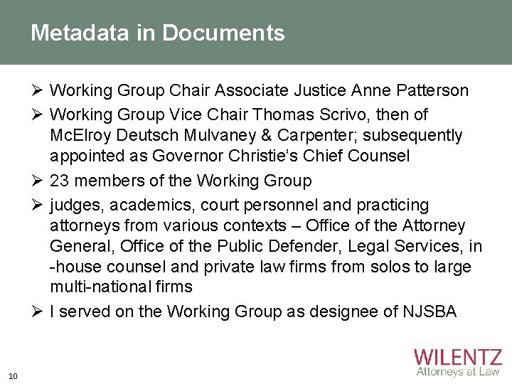 Metadata in Documents Ø Working Group Chair Associate Justice Anne Patterson Ø Working Group