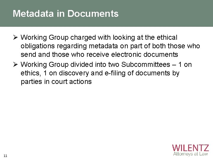 Metadata in Documents Ø Working Group charged with looking at the ethical obligations regarding