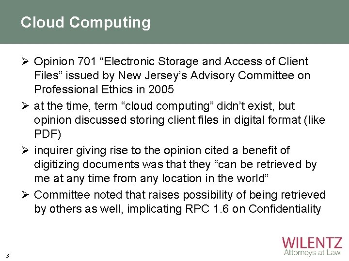 Cloud Computing Ø Opinion 701 “Electronic Storage and Access of Client Files” issued by Cloud Computing Ø Opinion 701 “Electronic Storage and Access of Client Files” issued by