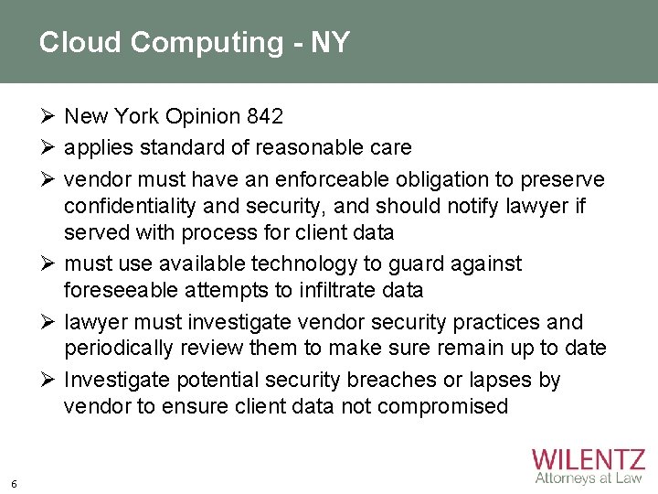 Cloud Computing - NY Ø New York Opinion 842 Ø applies standard of reasonable