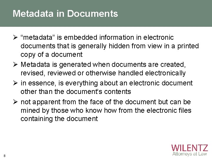 Metadata in Documents Ø “metadata” is embedded information in electronic documents that is generally