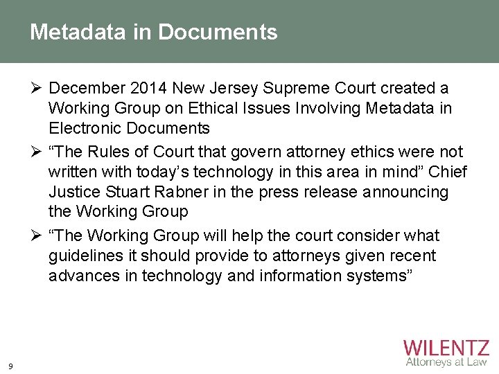 Metadata in Documents Ø December 2014 New Jersey Supreme Court created a Working Group