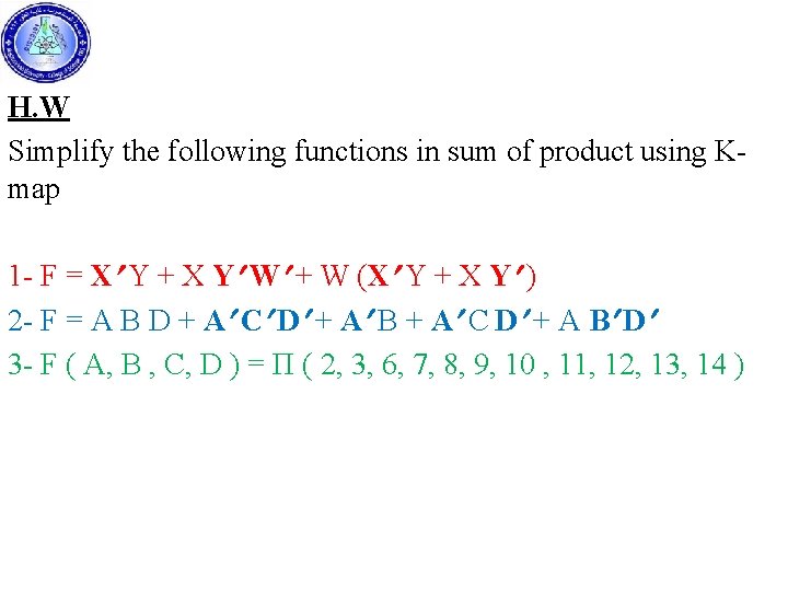 H. W Simplify the following functions in sum of product using Kmap 1 -