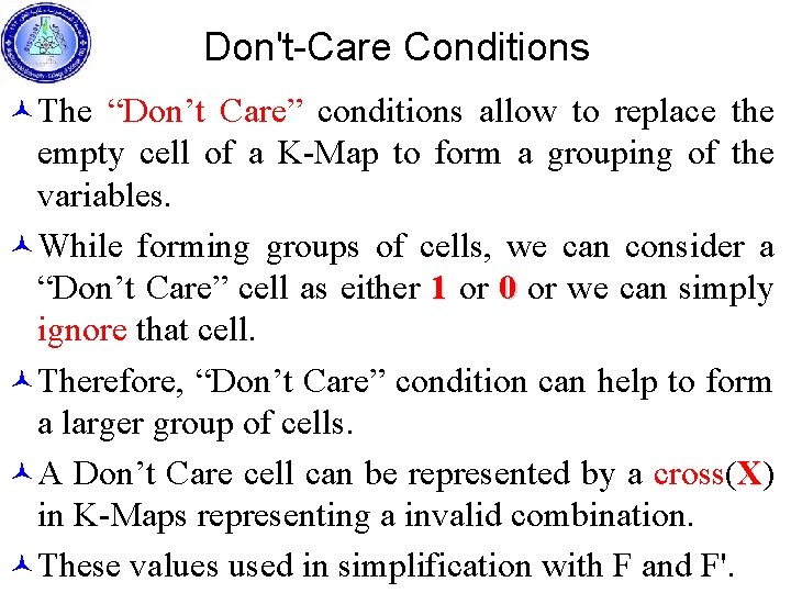 Don't-Care Conditions © The “Don’t Care” conditions allow to replace the empty cell of