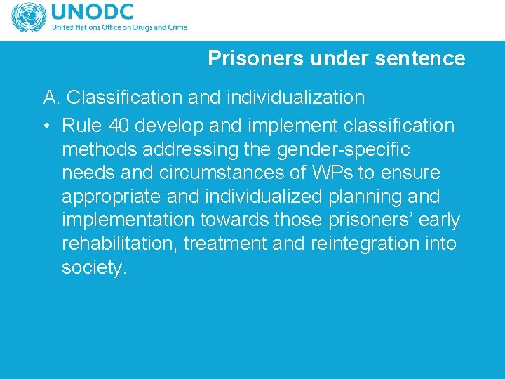 Prisoners under sentence A. Classification and individualization • Rule 40 develop and implement classification
