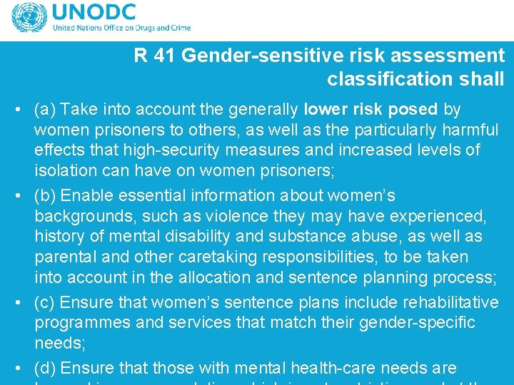 R 41 Gender-sensitive risk assessment classification shall • (a) Take into account the generally