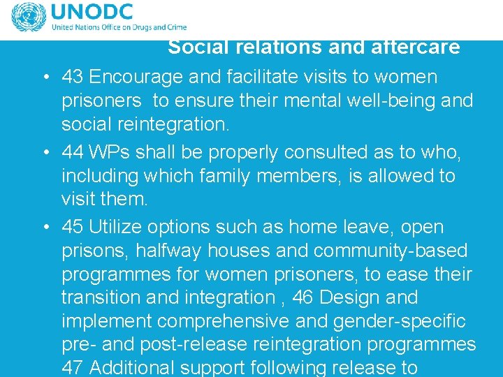 Social relations and aftercare • 43 Encourage and facilitate visits to women prisoners to