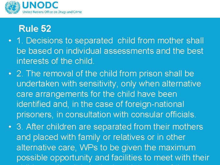 Rule 52 • 1. Decisions to separated child from mother shall be based on