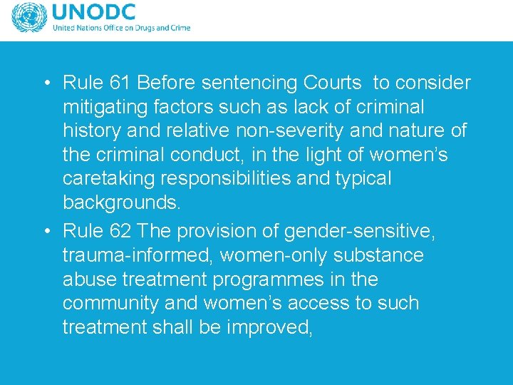  • Rule 61 Before sentencing Courts to consider mitigating factors such as lack