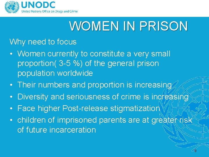 WOMEN IN PRISON Why need to focus • Women currently to constitute a very