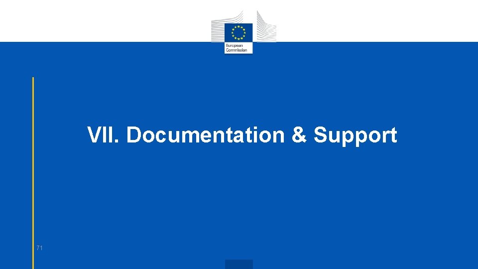 VII. Documentation & Support 71 