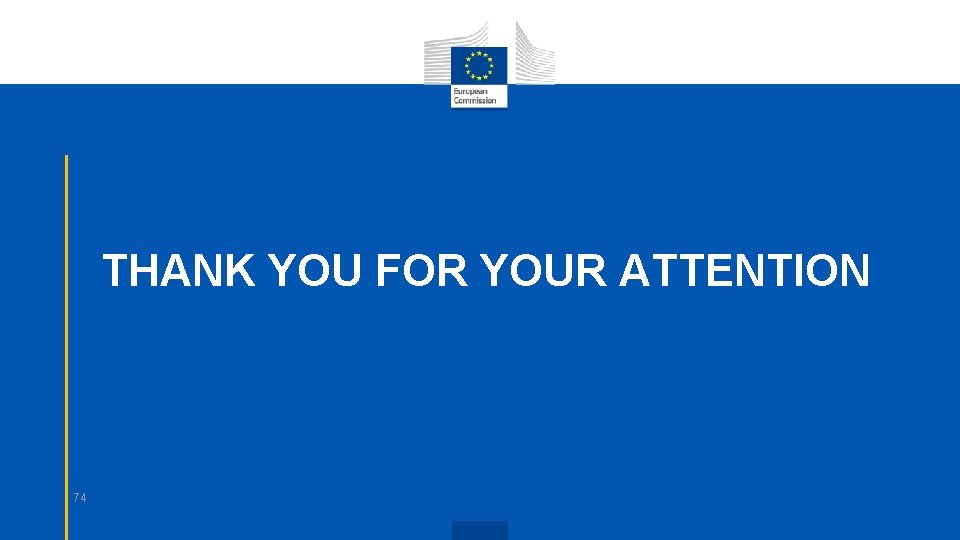 THANK YOU FOR YOUR ATTENTION 74 