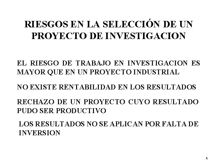 RIESGOS EN LA SELECCIÓN DE UN PROYECTO DE INVESTIGACION EL RIESGO DE TRABAJO EN