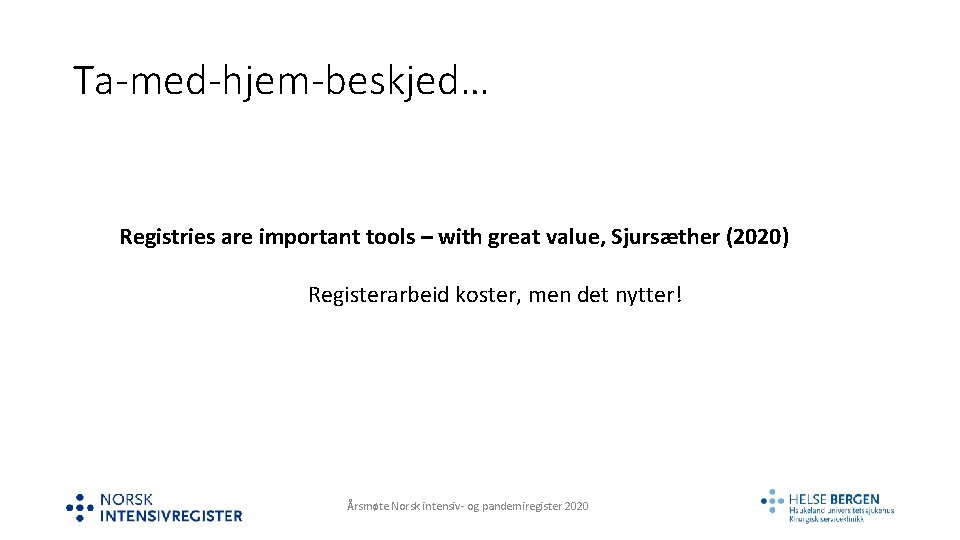 Ta-med-hjem-beskjed… Registries are important tools – with great value, Sjursæther (2020) Registerarbeid koster, men