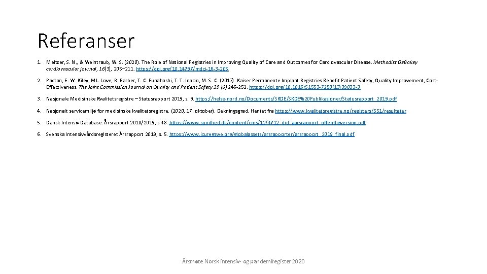 Referanser 1. Meltzer, S. N. , & Weintraub, W. S. (2020). The Role of