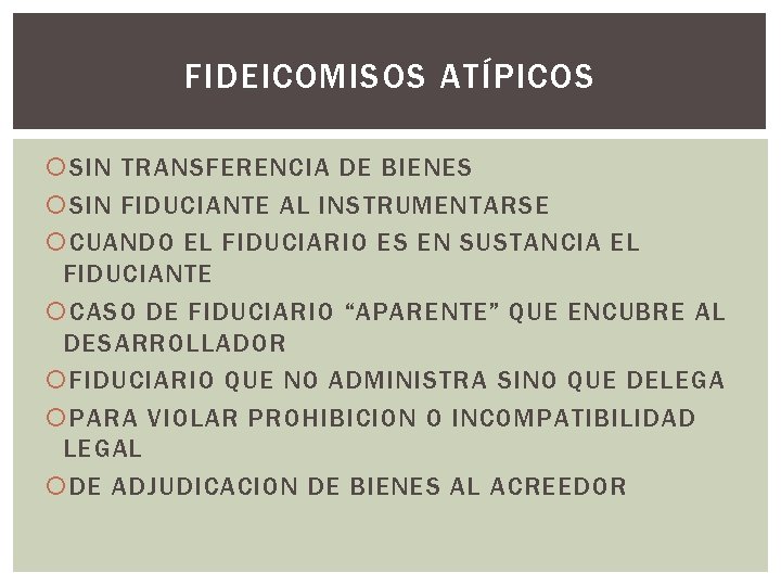 FIDEICOMISOS ATÍPICOS SIN TRANSFERENCIA DE BIENES SIN FIDUCIANTE AL INSTRUMENTARSE CUANDO EL FIDUCIARIO ES