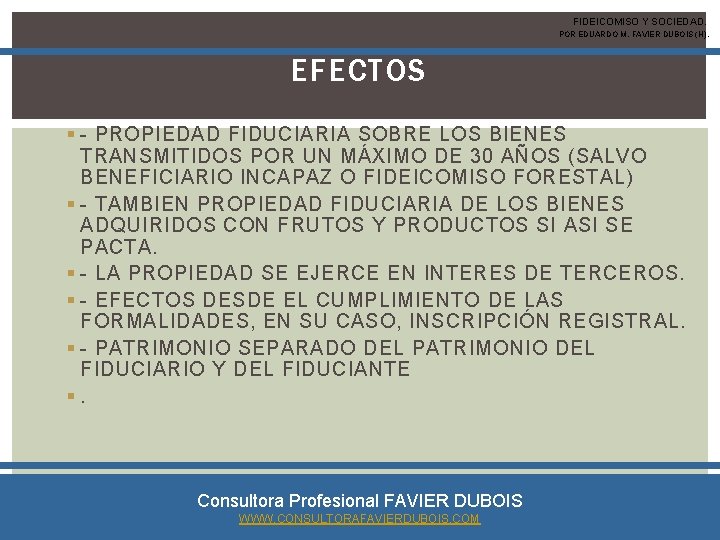 FIDEICOMISO Y SOCIEDAD. POR EDUARDO M. FAVIER DUBOIS (H). EFECTOS § - PROPIEDAD FIDUCIARIA