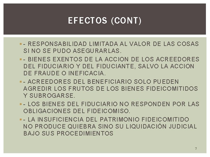 EFECTOS (CONT) § - RESPONSABILIDAD LIMITADA AL VALOR DE LAS COSAS SI NO SE